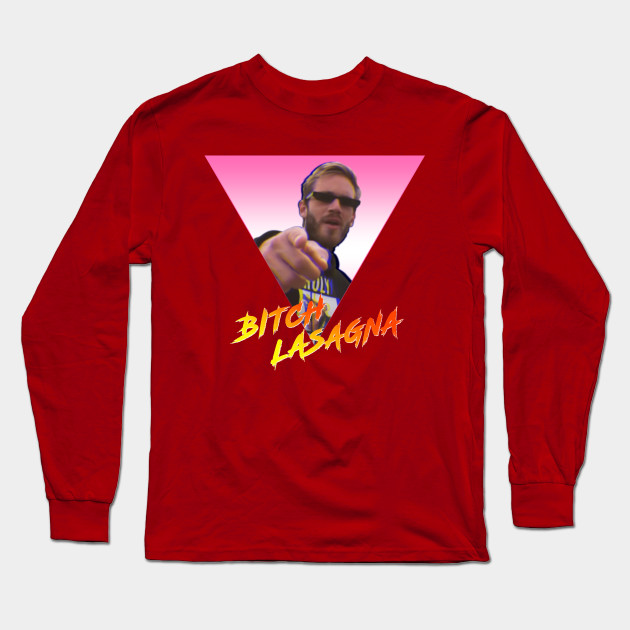 bitch lasagna long sleeve t shirt 7341 - PewDiePie Merch