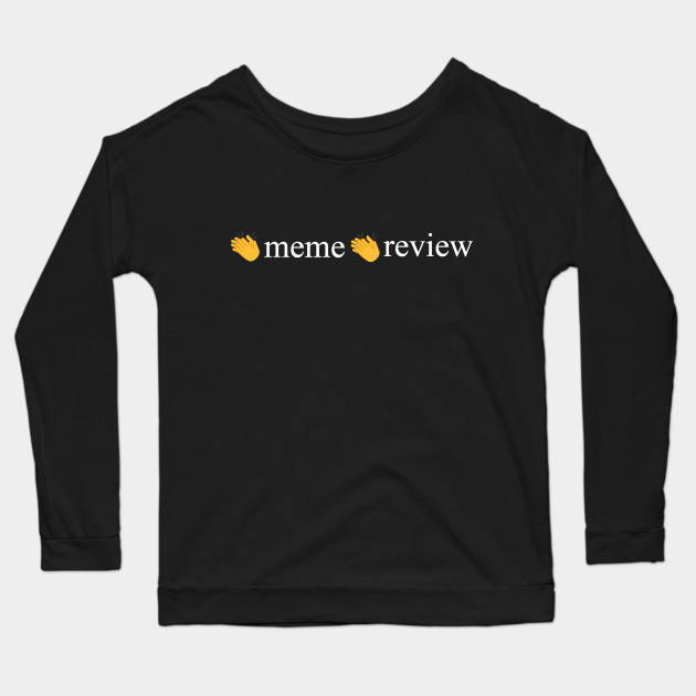 meme review long sleeve t shirt 1119 - PewDiePie Merch