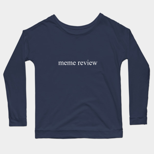 meme review long sleeve t shirt black 2874 - PewDiePie Merch