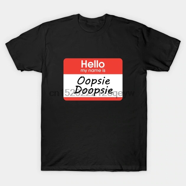 pewdiepie tshirt menwomen t shirt hello my name is oopsie doopsie 4590 - PewDiePie Merch